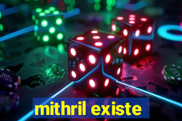 mithril existe